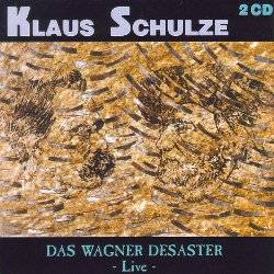 Klaus Schulze : Das Wagner Desaster - Live